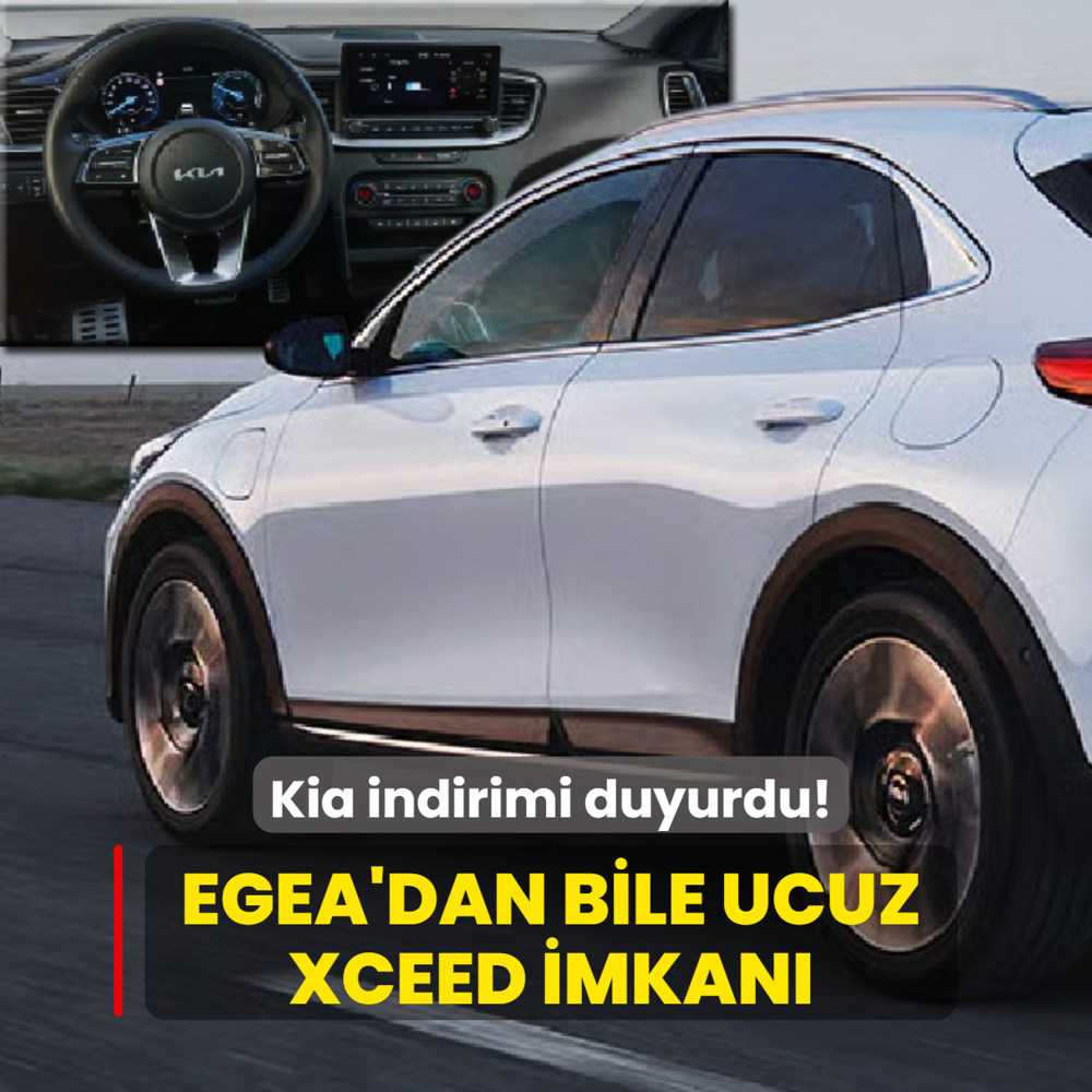 Kia indirimi duyurdu: Egea'dan bile ucuz XCeed imkan�! ��te g�ncel fiyat listeleri...