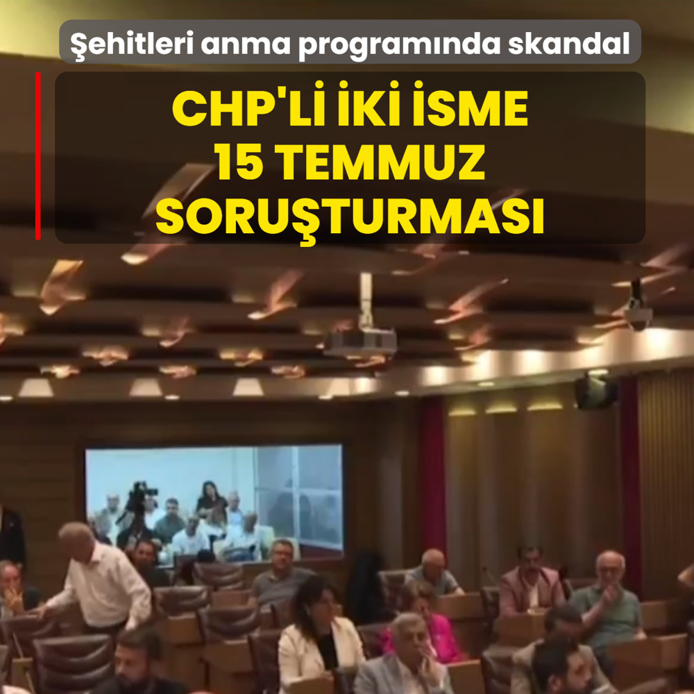 �ehitleri anma program�nda tepki �eken s�zler: CHP'li meclis �yelerine 15 Temmuz soru�turmas�