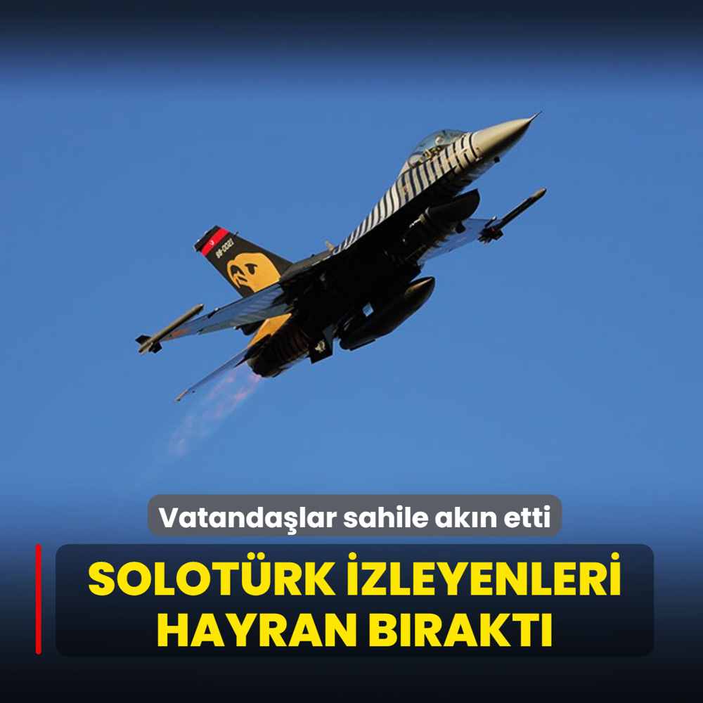 Vatanda�lar sahile ak�n etti: SOLOT�RK izleyenleri hayran b�rakt�