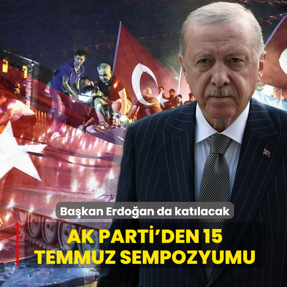 AK Parti'den 15 Temmuz'un 10'uncu y�l�na �zel sempozyum... Ba�kan Erdo�an da kat�lacak