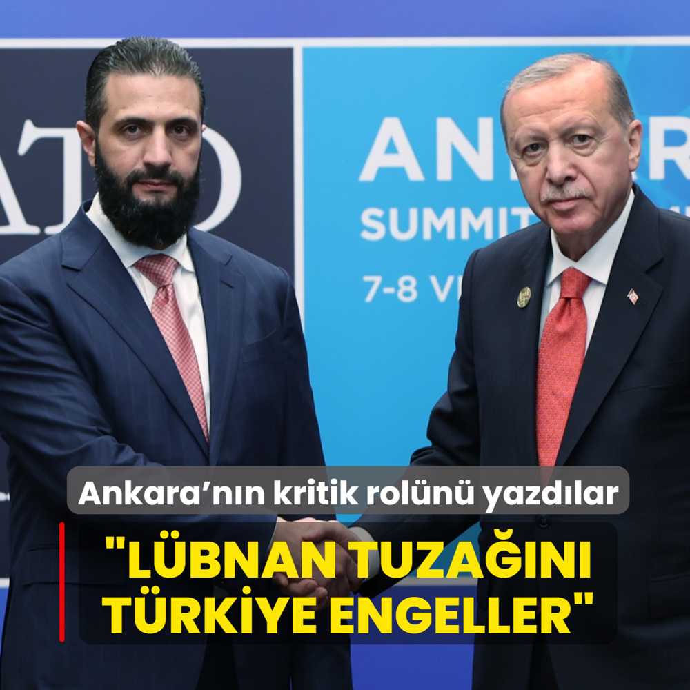 Ankara'n�n kritik rol�n� yazd�lar: L�bnan tuza��n� T�rkiye engeller