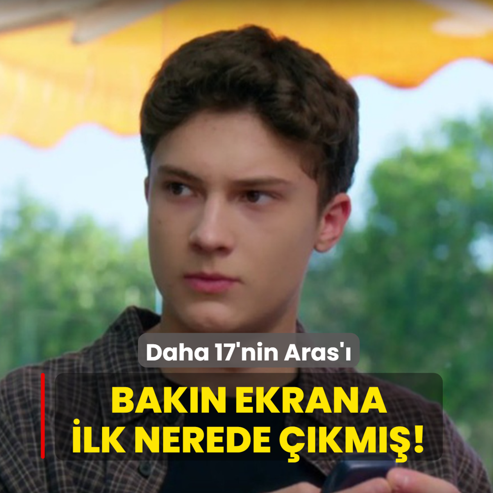 Daha 17'nin Aras'� �a�an Efe Ak: Bak�n ekrana ilk nerede ��km��t�!