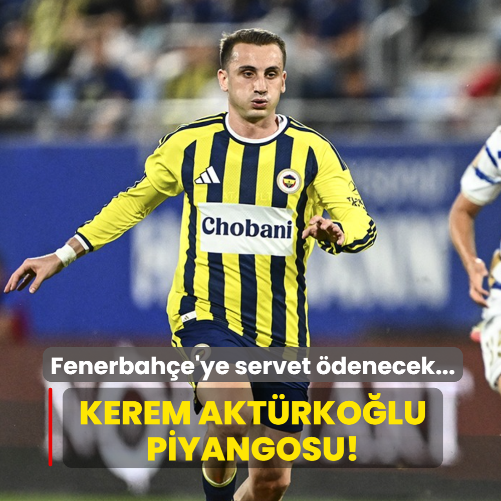 Kerem Akt�rko�lu piyangosu! Fenerbah�e'ye servet �denecek...
