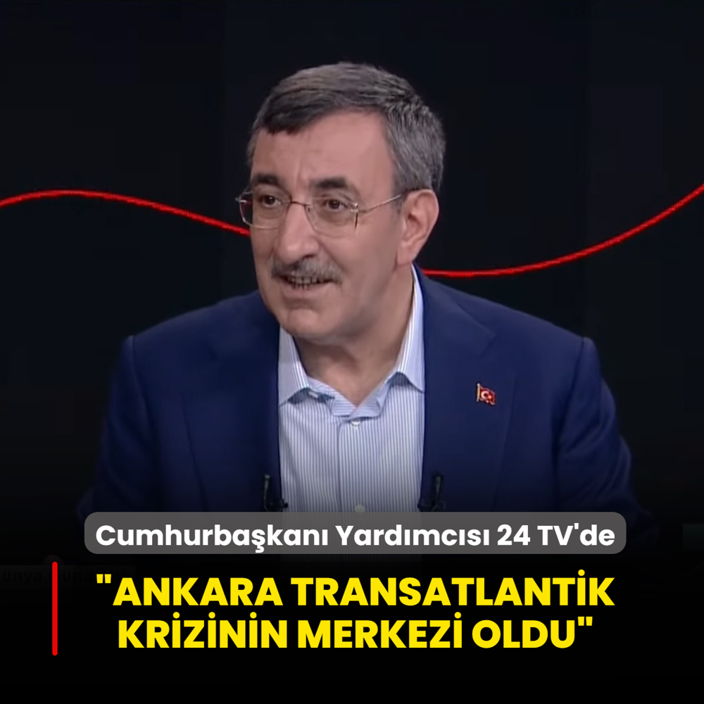 Cumhurba�kan� Yard�mc�s� 24 TV'de: �Ankara transatlantik krizinin merkezi oldu�