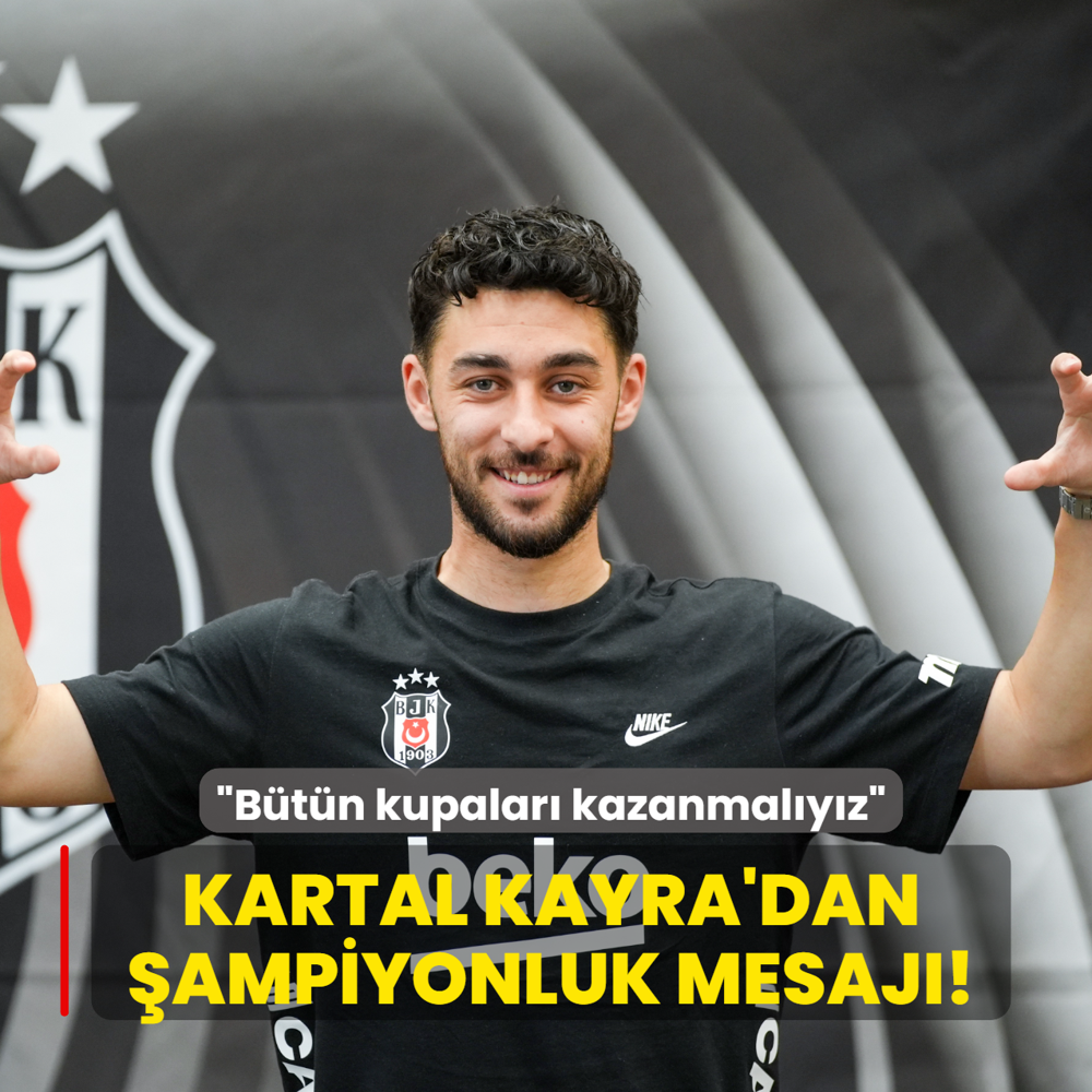 Kartal Kayra'dan �ampiyonluk mesaj�! �B�t�n kupalar� kazanmal�y�z�