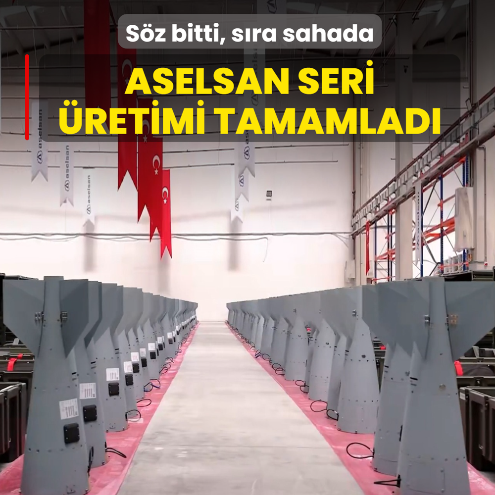 S�z bitti, s�ra sahada! ASELSAN seri �retimi tamamlad�