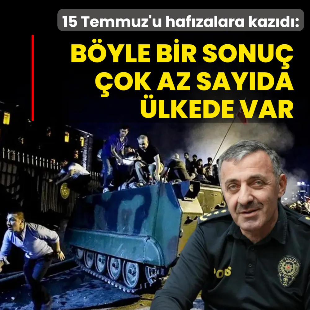 15 Temmuz'u bu s�zlerle haf�zalara kaz�d�: B�yle bir sonu� �ok az say�da �lkede var