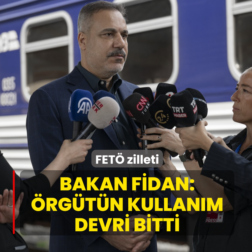 FET� zilleti! Bakan Fidan: �rg�t�n kullan�m devri bitti