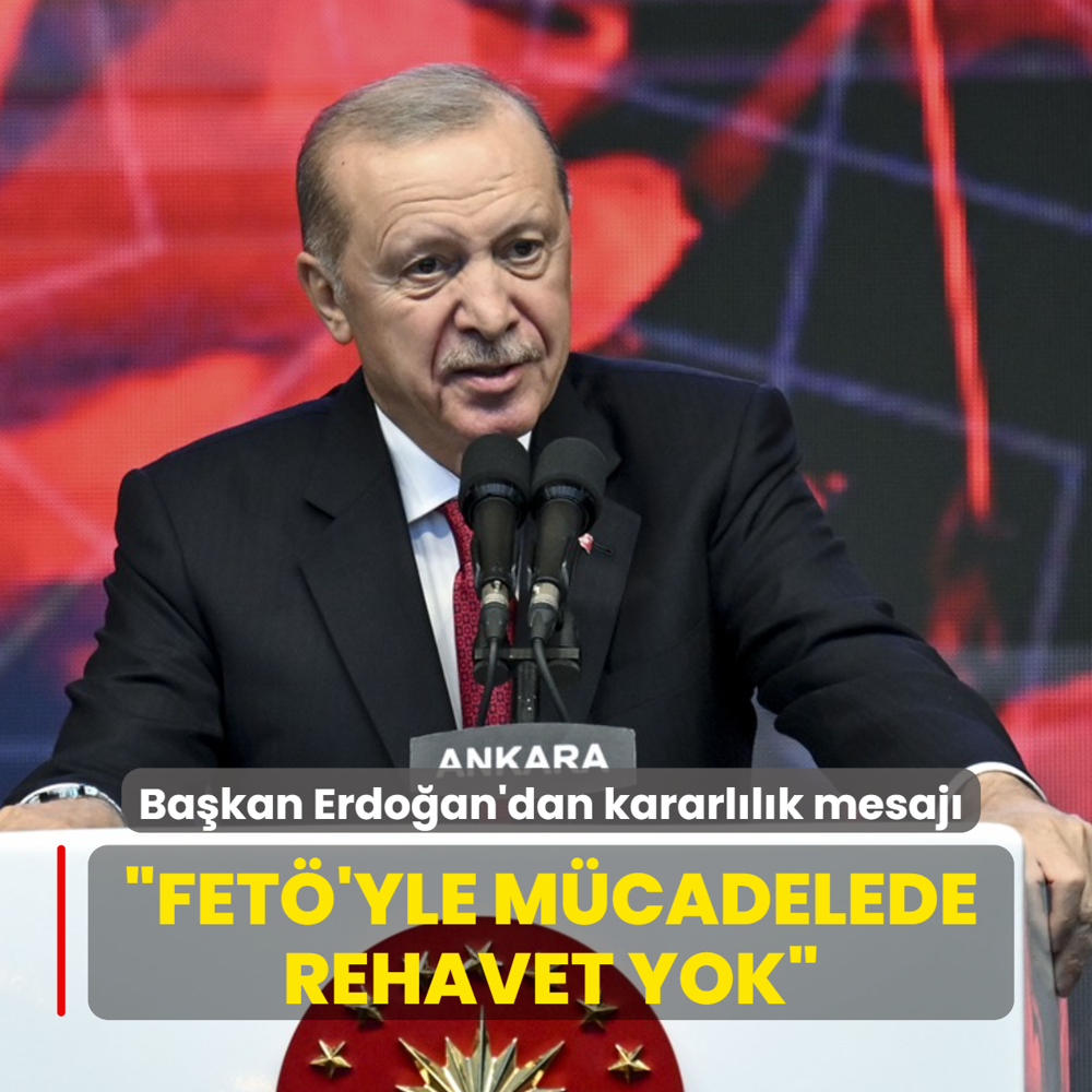 Ba�kan Erdo�an'dan kararl�l�k mesaj�: FET�'yle m�cadelede rehavet yok