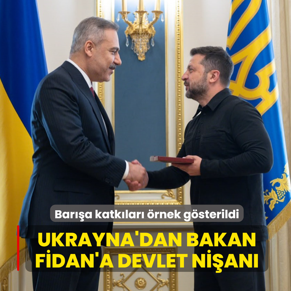 Ukrayna'dan Bakan Fidan'a devlet ni�an�... Bar��a katk�lar� �rnek g�sterildi