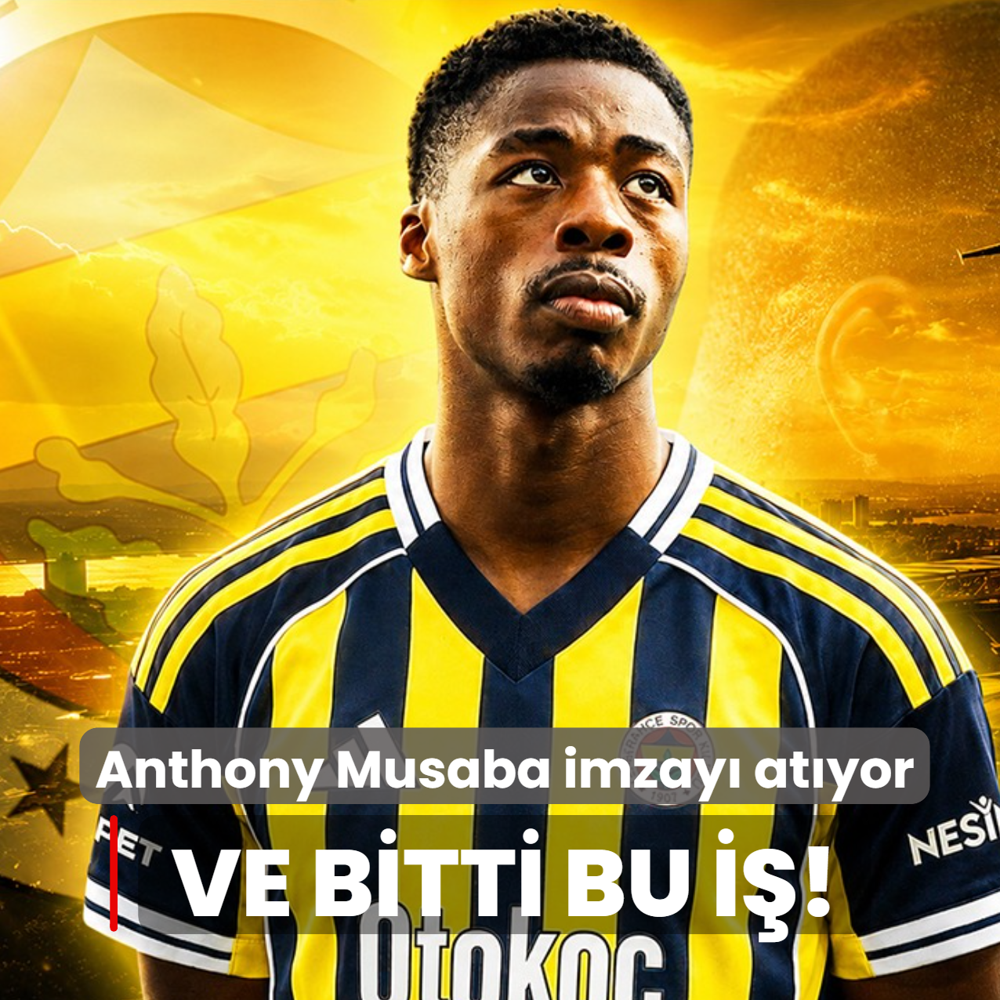 Ve bitti bu i�! Anthony Musaba imzay� at�yor
