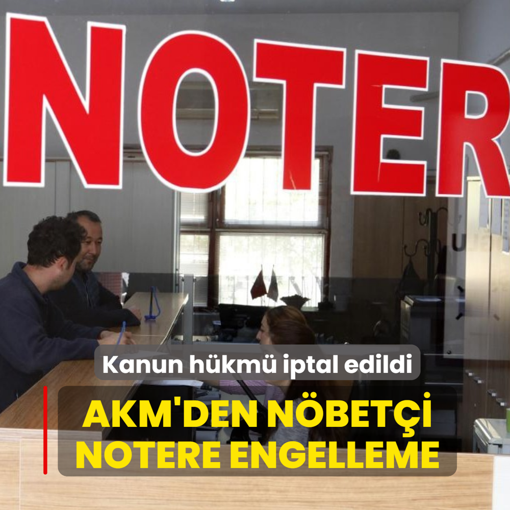 AKM'den n�bet�i notere engelleme! Kanun h�km� iptal edildi