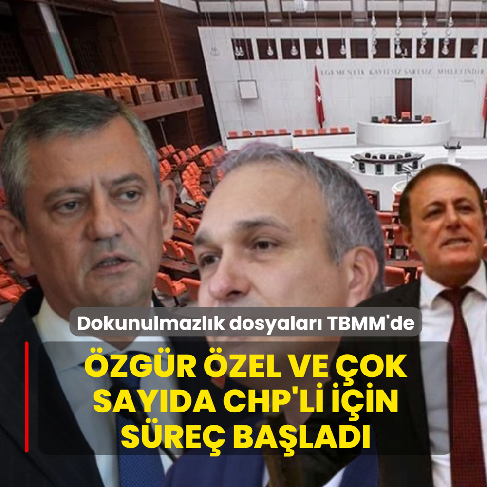 Dokunulmazl�k dosyalar� Meclis'te! �zg�r �zel ve �ok say�da CHP'li i�in s�re� ba�lad�
