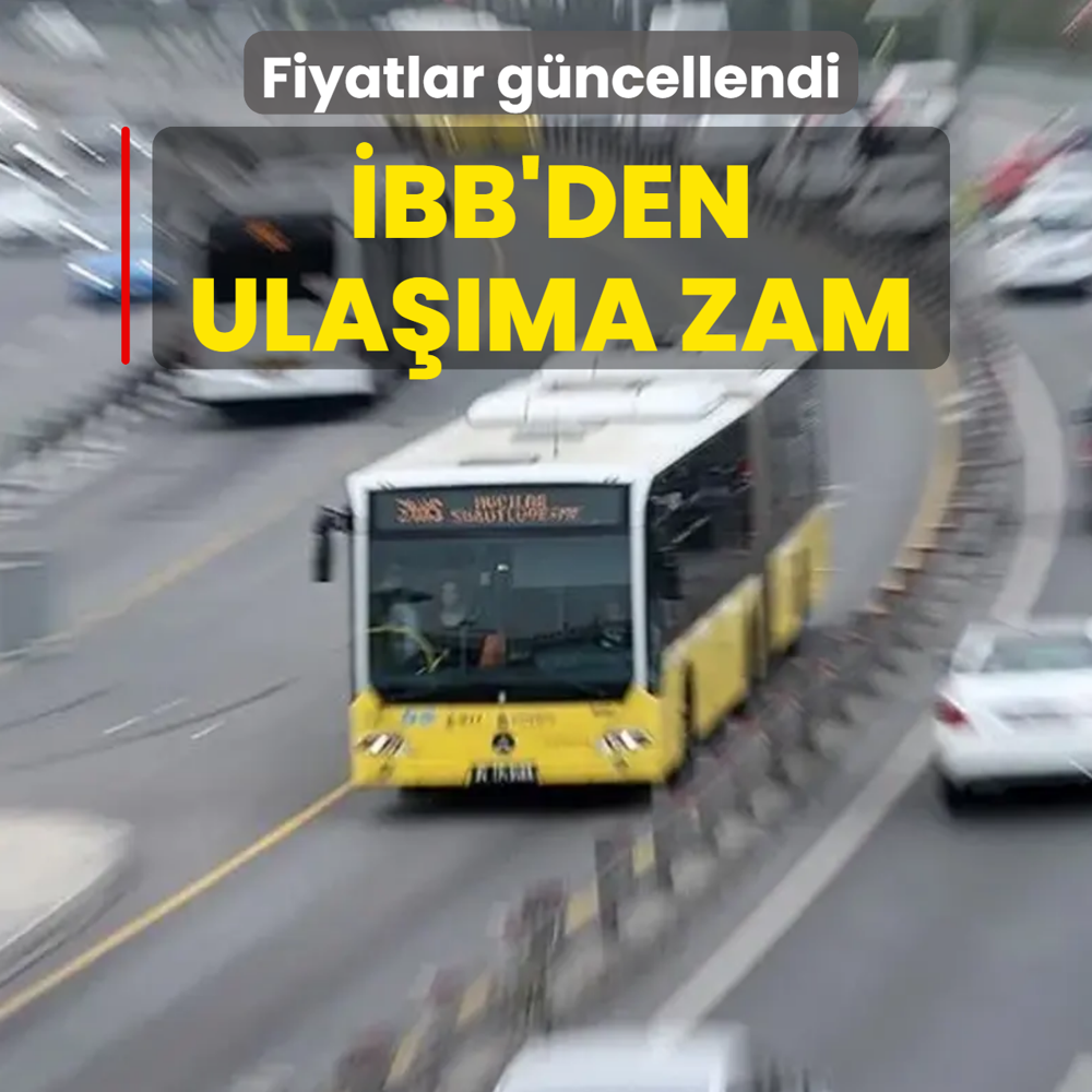 Fiyatlar g�ncellendi! �BB'den ula��ma zam