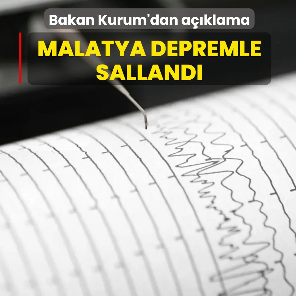 Malatya depremle salland�! Bakan Kurum'dan a��klama
