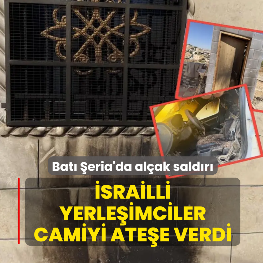 Bat� �eria'da al�ak sald�r�! �srailli yerle�imciler cami ve evleri ate�e verdi