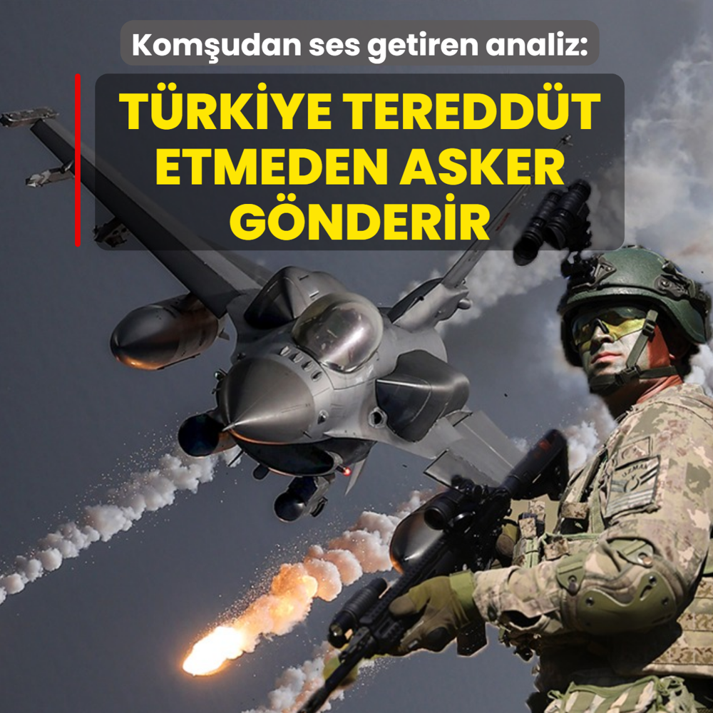 Kom�udan ses getiren analiz: T�rkiye teredd�t etmeden asker g�nderir