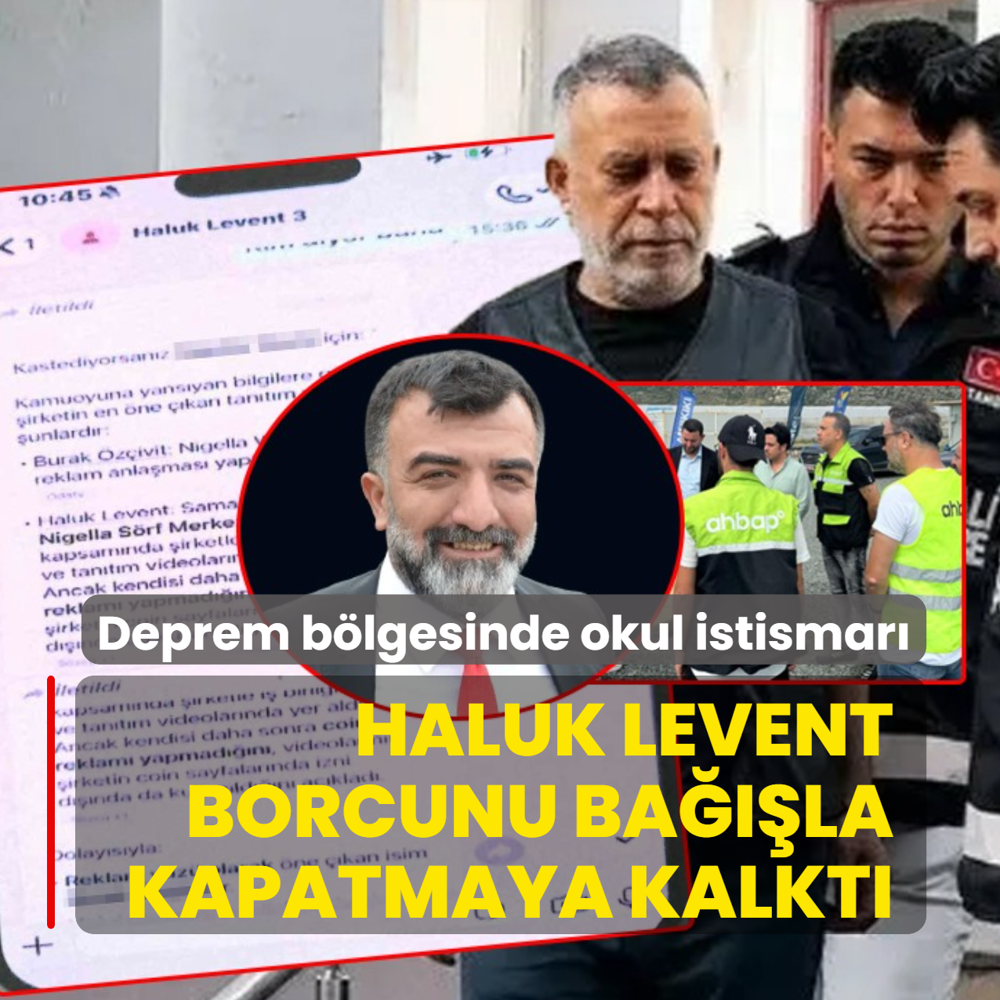 Deprem b�lgesinde okul istismar�! Haluk Levent borcunu ba���la kapatmaya kalkt�