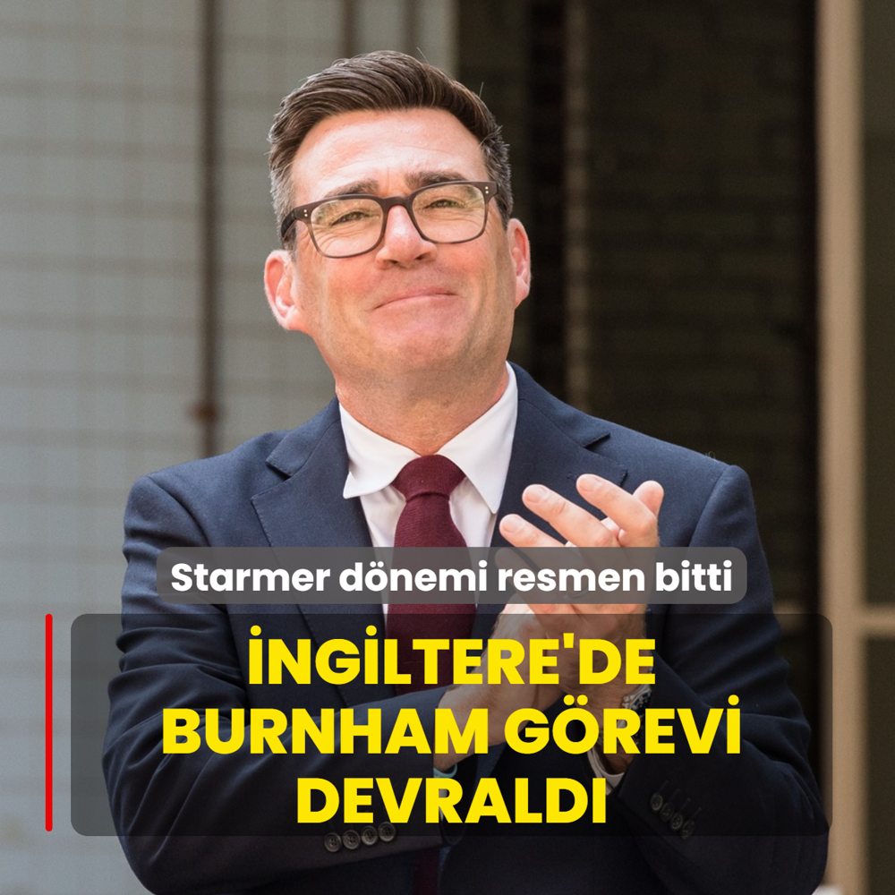 Starmer d�nemi resmen bitti! �ngiltere'de Burnham g�revi devrald�