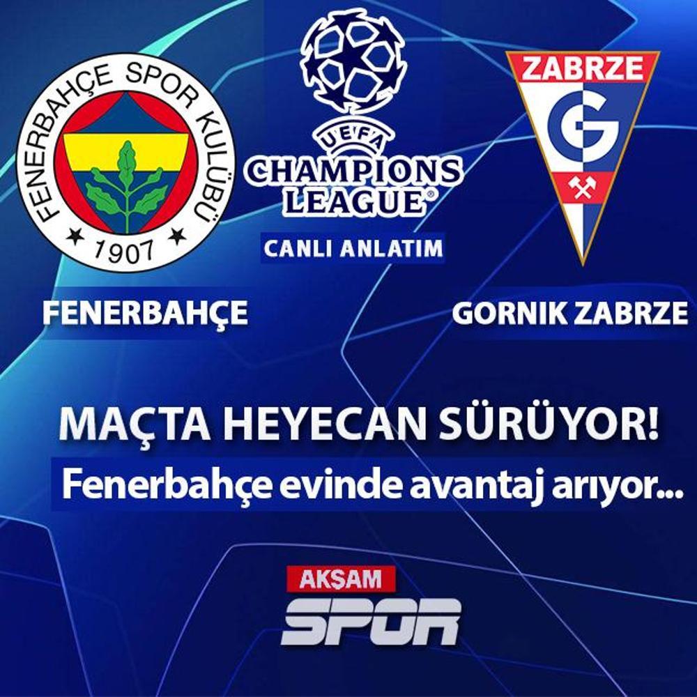 CANLI: Fenerbah�e - Gornik Zabrze