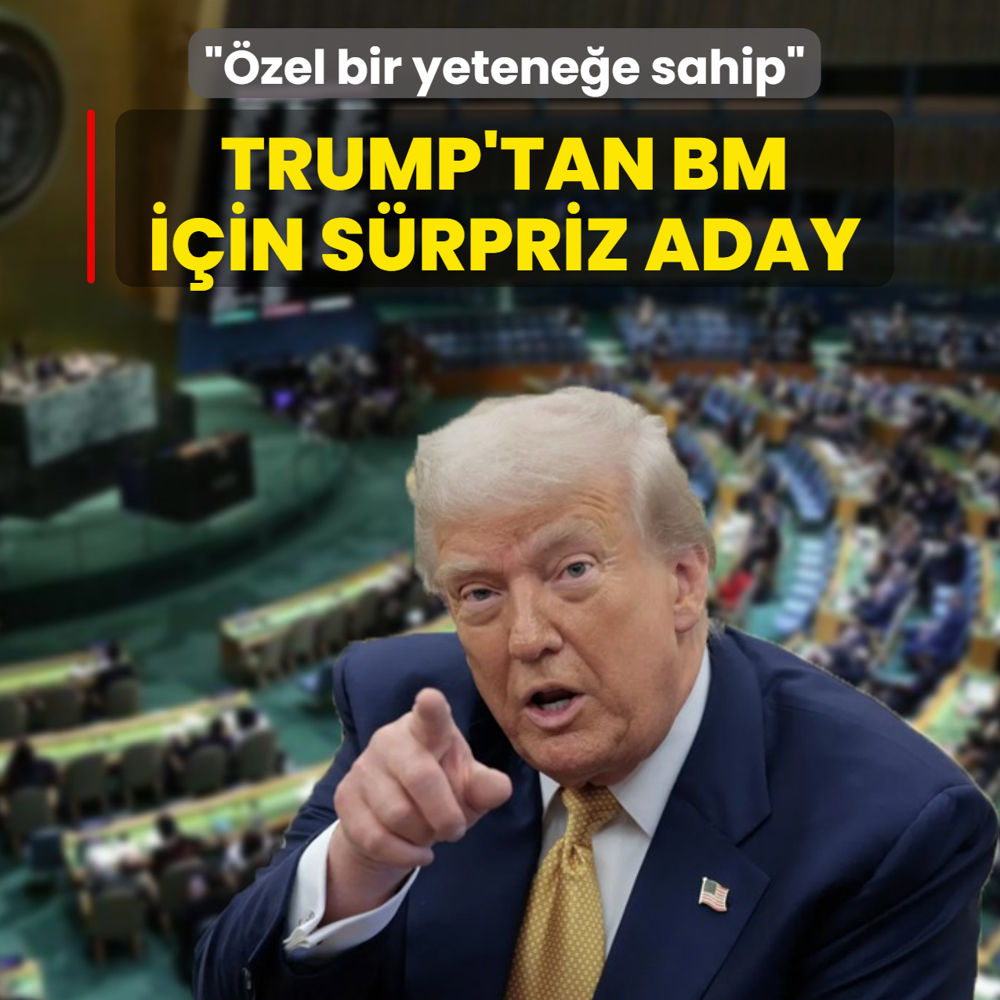 Trump'tan BM Genel Sekreterli�i i�in s�rpriz aday: �zel bir yetene�e sahip