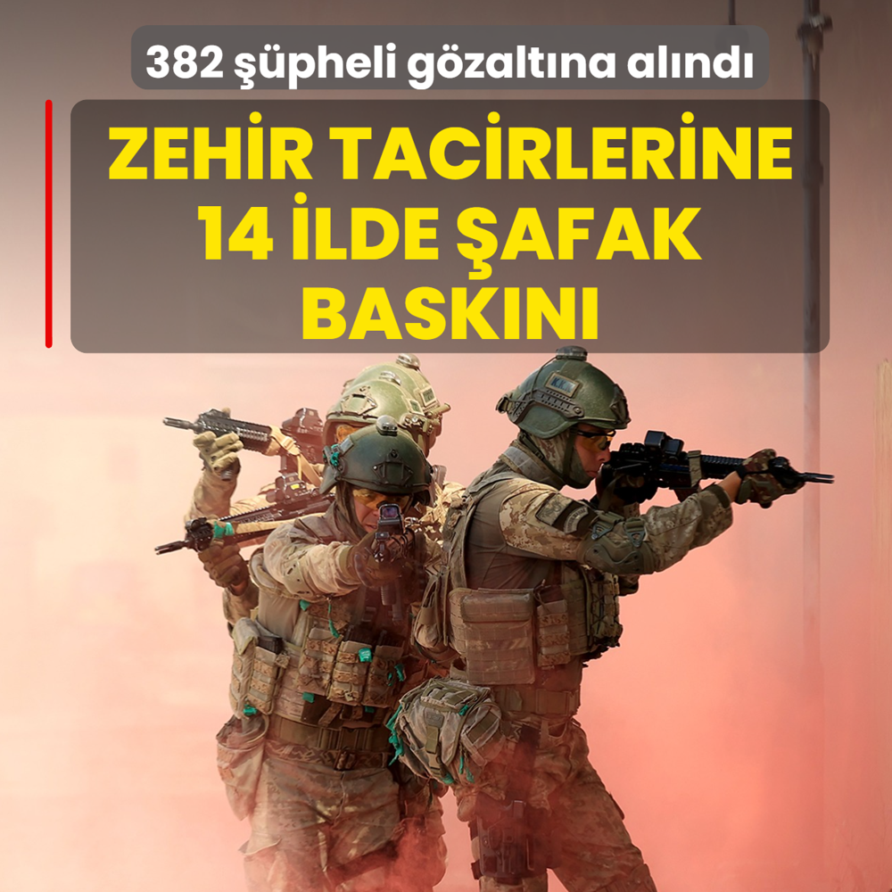 Zehir tacirlerine 14 ilde şafak baskını! Bakan Gürlek: 382 şüpheli gözaltına alındı