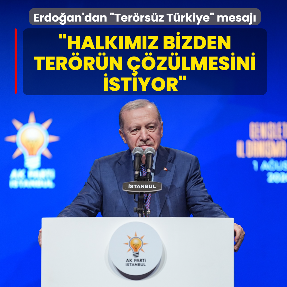 Başkan Erdoğan'dan ‘Terörsüz Türkiye‘ mesajı: Halkımız bizden terörün çözülmesini istiyor