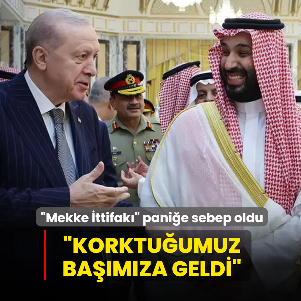 ‘Mekke İttifakı‘ İsrail ve Yunanistan'da paniğe sebep oldu: Korktuğumuz başımıza geldi!