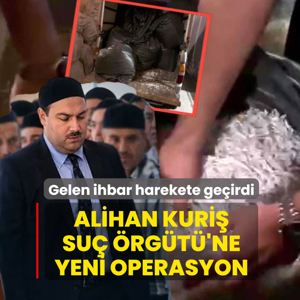 Gelen ihbar harekete geçirdi! Alihan Kuriş Suç Örgütü'ne yeni operasyon
