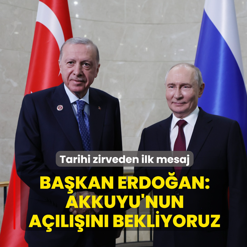Tarihi zirveden ilk mesaj! Başkan Erdoğan: Akkuyu'nun açılışını bekliyoruz