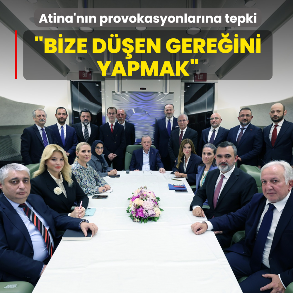 Başkan Erdoğan'dan Atina'nın provokasyonlarına tepki: Bize düşen gereğini yapmak