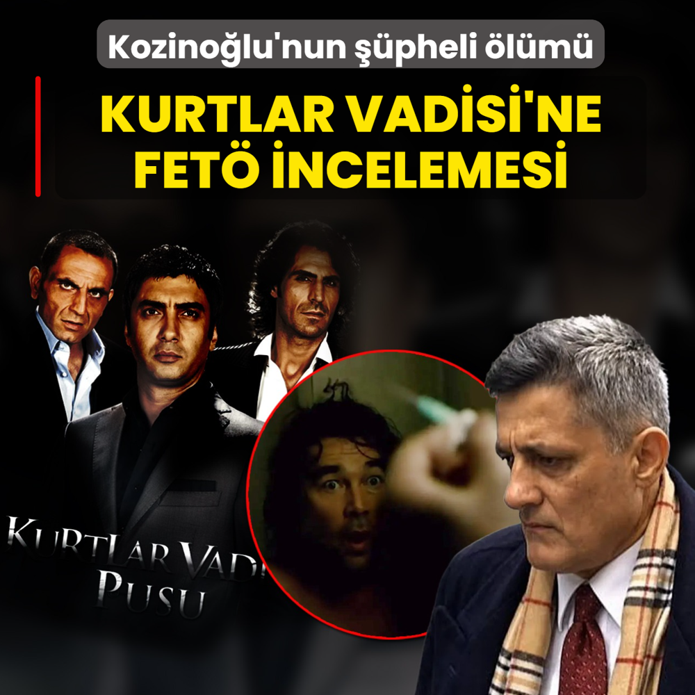 Kozinoğlu'nun şüpheli ölümü... Kurtlar Vadisi Pusu dizisine FETÖ incelemesi başlatıldı