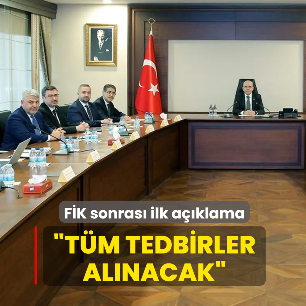F?K sonras? ilk a??klama: Gerekli t?m tedbirler al?nacak