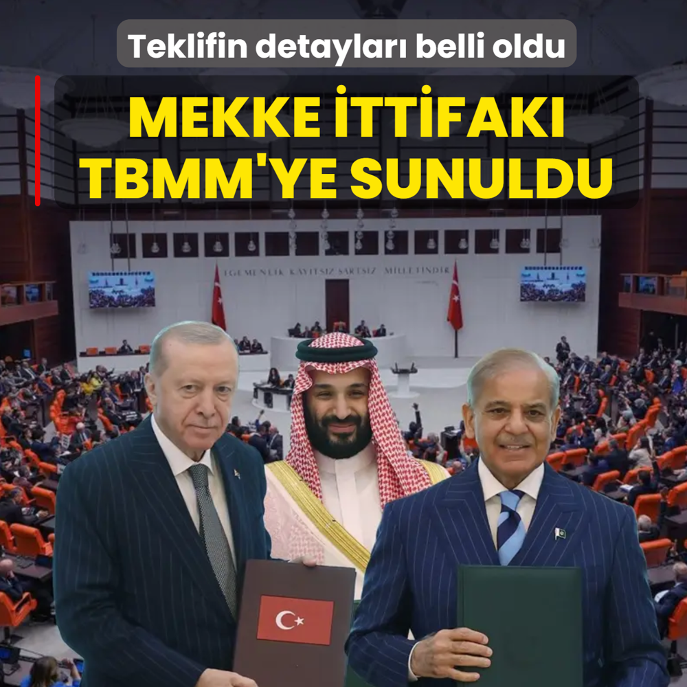 Teklifin detayları belli oldu: Mekke İttifakı TBMM'ye sunuldu