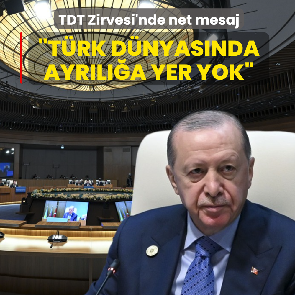 Başkan Erdoğan'dan TDT Zirvesi'nde net mesaj: Türk dünyasında ayrılığa yer yok