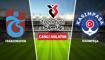 CANLI: Trabzonspor - Kas�mpa�a