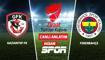 CANLI: Gaziantep FK - Fenerbah�e