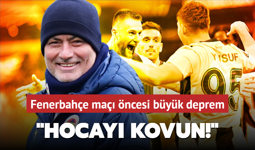 "Hocayı kovun!" Fenerbahçe maçı öncesi büyük deprem