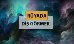 Rüyada diş görmek ne anlama gelir, ne demek? Rüyada diş görmek neye delalettir?