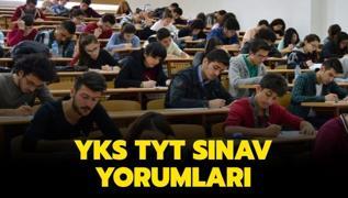 YKS sınav yorumları: YKS TYT Türkçe, Matematik, Fen, Tarih, Coğrafya soruları nasıldı?