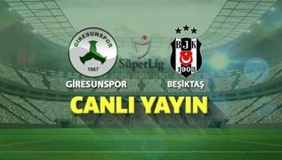 CANLI YAYIN: GZT Giresunspor-Beşiktaş
