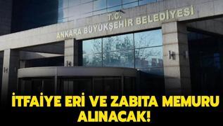 Ankara Bykehir Belediyesi tfaiye Eri ve Zabta Memuru alacak!