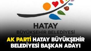 AK Parti Hatay Bykehir Belediye Bakan aday kim? AK Parti Hatay Bykehir Belediye Bakan aday Mehmet ntrk kimdir?