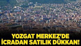 Yozgat Merkez'de 3.4 milyon TL'ye icradan satlk dkkan!