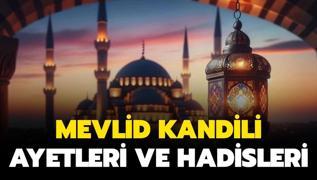 Mevlid Kandili ayetleri ve hadisleri neler? te Mevlid Kandili ayetleri ve hadisleri