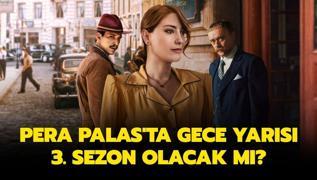 Pera Palas'ta Gece Yars 3. sezon kacak m? Pera Palas'ta Gece Yars 3. sezon olacak m? 