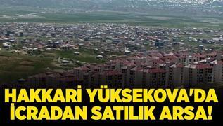 Hakkari Yksekova'da icradan satlk arsa!