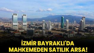 zmir Bayrakl'da mahkemeden satlk arsa!