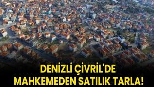 Denizli ivril'de mahkemeden satlk tarla!