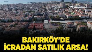 Bakrky'de 59.332.861 TL'ye icradan satlk arsa!